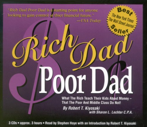 Rich Dad Poor Dad: What the Rich Teach Their Kids about Money¿that the Poor and the Middle Class Do Not!