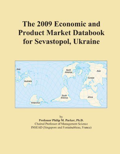 The 2009 Economic and Product Market Databook for Sevastopol, Ukraine