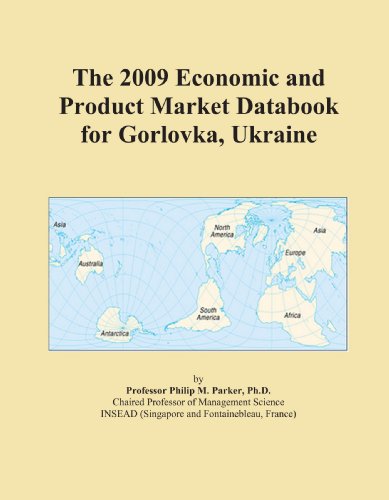 The 2009 Economic and Product Market Databook for Gorlovka, Ukraine