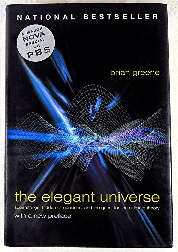 The Elegant Universe: Superstrings, Hidden Dimensions, and the Quest for the Ultimate Theory