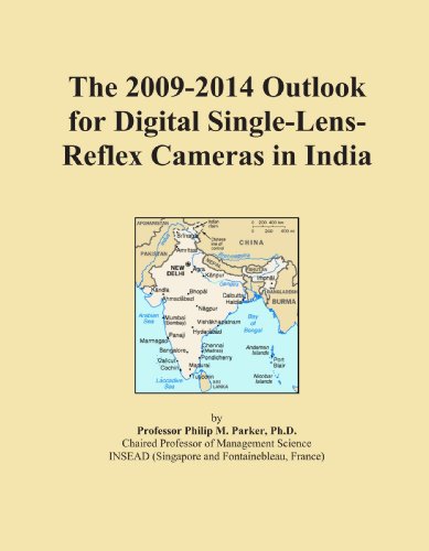 The 2009-2014 Outlook for Digital Single-Lens-Reflex Cameras in India