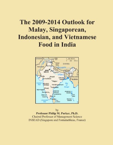 The 2009-2014 Outlook for Malay, Singaporean, Indonesian, and Vietnamese Food in India