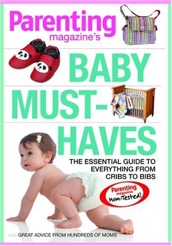 PARENTING Baby Must-Haves: The Essential Guide to Everything from Cribs to Bibs