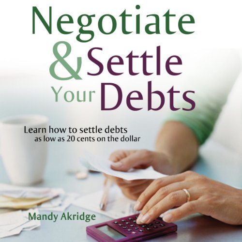 Negotiate and Settle Your Debts (English Edition)