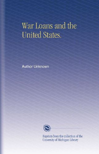 War Loans and the United States.