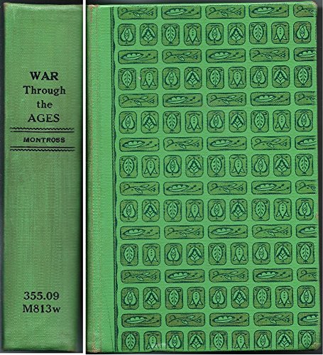 War Through the Ages. The Story of War in All Its Phases from 490 B.C. To the Pr