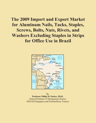 The 2009 Import and Export Market for Aluminum Nails, Tacks, Staples, Screws, Bolts, Nuts, Rivets, and Washers Excluding Staples in Strips for Office Use in Brazil