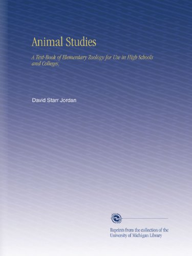 Animal Studies: A Text-Book of Elementary Zoology for Use in High Schools and Colleges,
