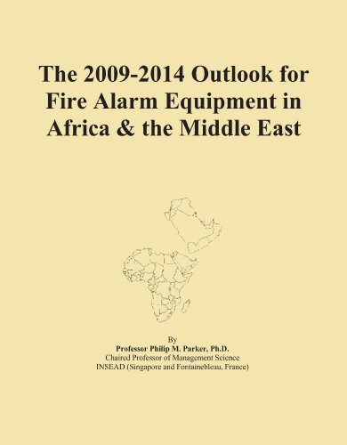 The 2009-2014 Outlook for Fire Alarm Equipment in Africa & the Middle East