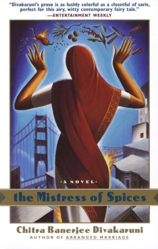 The Mistress of Spices: A Novel