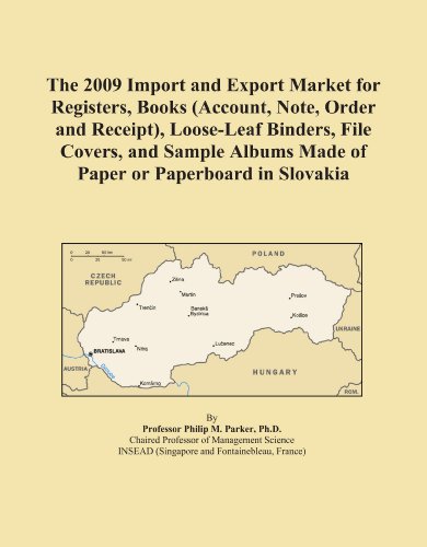 The 2009 Import and Export Market for Registers, Books (Account, Note, Order and Receipt), Loose-Leaf Binders, File Covers, and Sample Albums Made of Paper or Paperboard in Slovakia