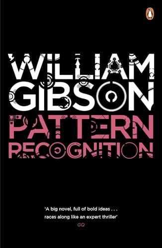 Pattern Recognition: A gripping spy thriller from the bestselling author of Neuromancer (Blue Ant)
