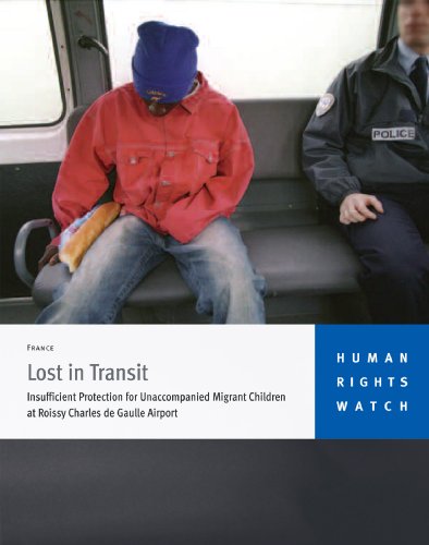 Lost in Transit: Insufficient Protection for Unaccompanied Migrant Children at Roissy Charles de Gaulle Airport