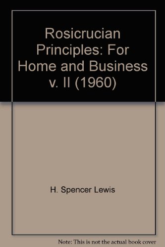 Rosicrucian Principles: For Home and Business v. II (1960)