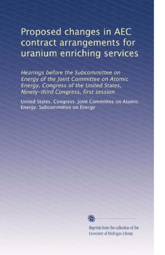Proposed changes in AEC contract arrangements for uranium enriching services
