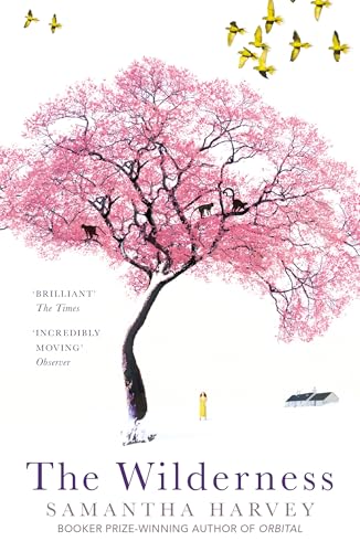 The Wilderness: From the Booker Prize-winning author of Orbital