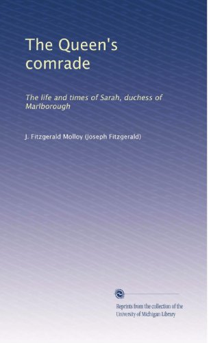 The Queen's comrade: The life and times of Sarah, duchess of Marlborough