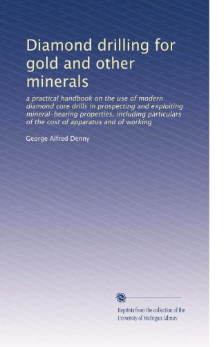 Diamond drilling for gold and other minerals