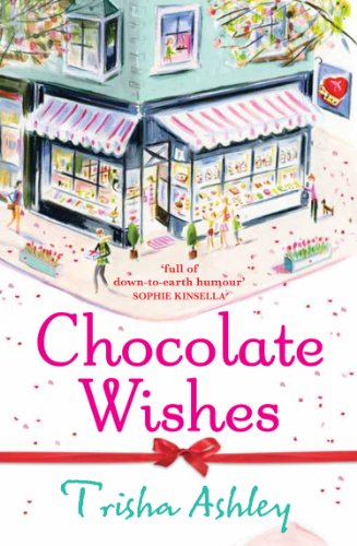 Chocolate Wishes: A heartwarming and uplifting romance novel for 2025 from the Sunday Times bestselling author, perfect for fans of Katie Fforde, Cathy Bramley and Jenny Colgan