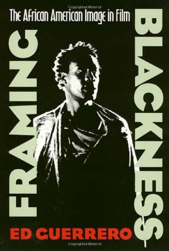 Framing Blackness: The African American Image in Film (Culture And The Moving Image) (English Edition)