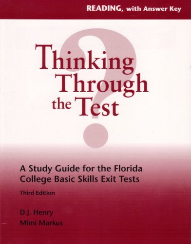 Thinking Through the Test: A Study Guide for the Florida College Basic Skills Exit Tests: Reading, with Answer Key