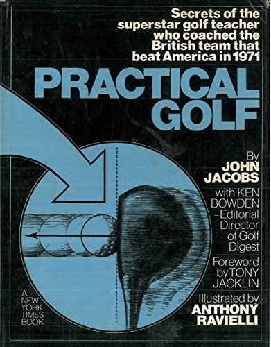 Practical Golf Secrets of the superstar golf teacher who coached the British team that beat American in 1971.