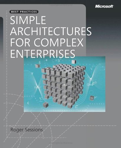 [(Simple Architectures for Complex Enterprises: Best Practices )] [Author: Roger Sessions] [May-2008]