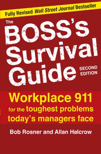 The Boss's Survival Guide, 2E: Workplace 911 for the Toughest Problems Today's Managers Face