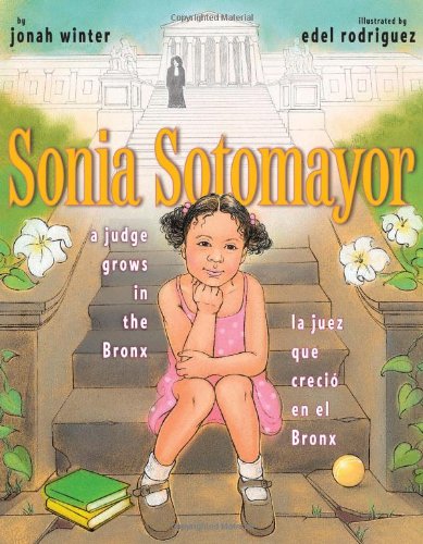 Sonia Sotomayor: A Judge Grows in the Bronx / La juez que crecio en el Bronx