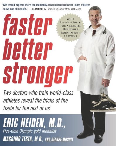 Faster Better Stronger: Your Exercise Bible, for a Leaner, Healthier Body in Just 12 Weeks