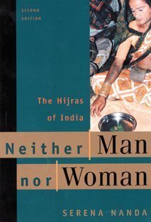 Neither Man Nor Woman: The Hijras of India 2nd edition by Nanda, Serena (1998) Paperback