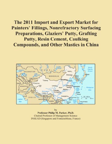 The 2011 Import and Export Market for Painters' Fillings, Nonrefractory Surfacing Preparations, Glaziers' Putty, Grafting Putty, Resin Cement, Caulking Compounds, and Other Mastics in China