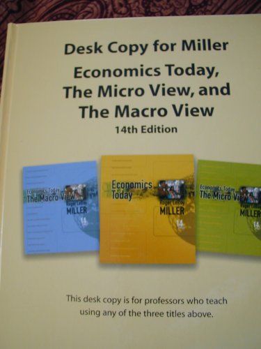Desk Copy for Miller, Economics Today, the Micro View and the Macro View