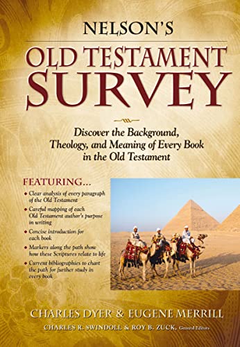 Nelson's Old Testament Survey: Discovering the Essence, Background and Meaning About Every Old Testament Book