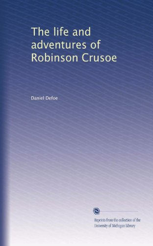The life and adventures of Robinson Crusoe
