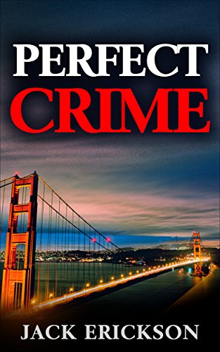 Perfect Crime: (Jealous Wife Murders Cheating Husband and His Sexy Girlfriend) (English Edition)