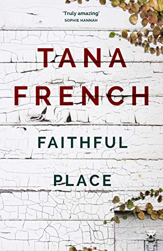 Faithful Place: Dublin Murder Squad: 3 (Dublin Murder Squad series) (English Edition)