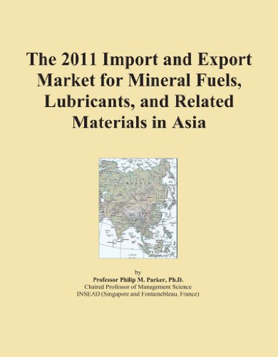 The 2011 Import and Export Market for Mineral Fuels, Lubricants, and Related Materials in Asia