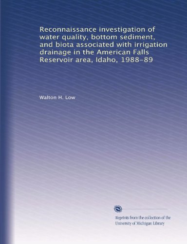 Reconnaissance investigation of water quality, bottom sediment, and biota associated with irrigation drainage in the American Falls Reservoir area, Idaho, 1988-89