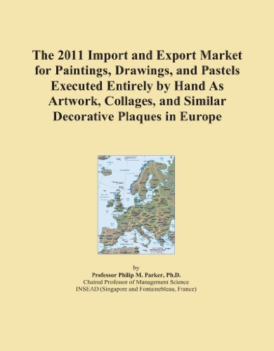 The 2011 Import and Export Market for Paintings, Drawings, and Pastels Executed Entirely by Hand As Artwork, Collages, and Similar Decorative Plaques in Europe
