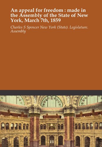 An appeal for freedom : made in the Assembly of the State of New York, March 7th, 1859