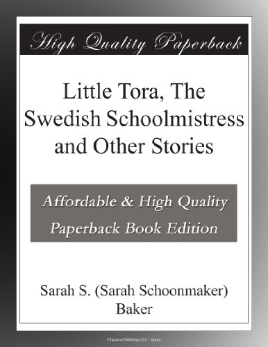 Little Tora, The Swedish Schoolmistress and Other Stories