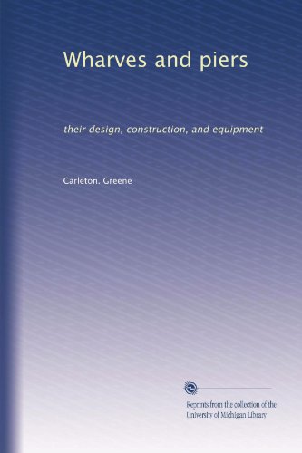 Wharves and piers: their design, construction, and equipment