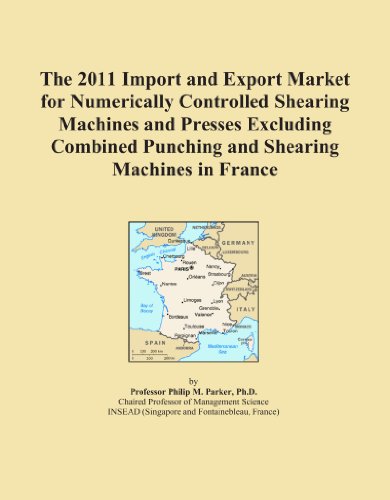 The 2011 Import and Export Market for Numerically Controlled Shearing Machines and Presses Excluding Combined Punching and Shearing Machines in France