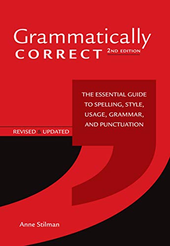 Grammatically Correct: The Essential Guide to Spelling, Style, Usage, Grammar, and Punctuation