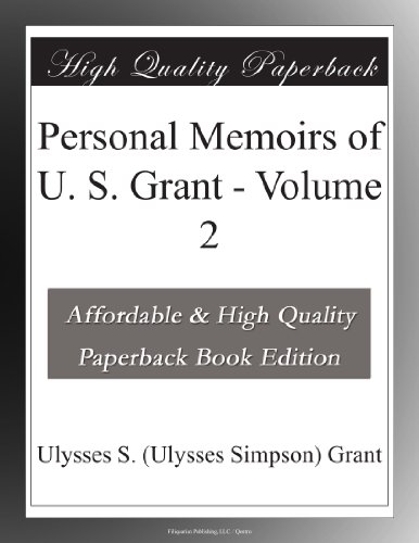 Personal Memoirs of U. S. Grant - Volume 2