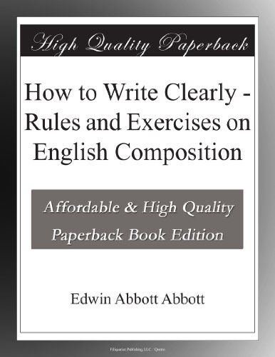How to Write Clearly - Rules and Exercises on English Composition