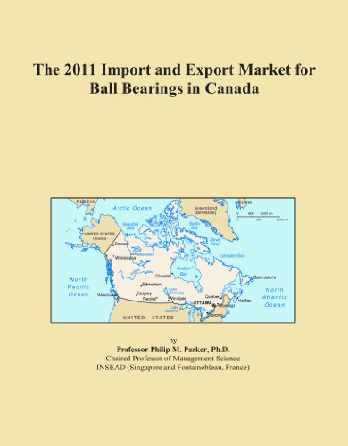 The 2011 Import and Export Market for Ball Bearings in Canada