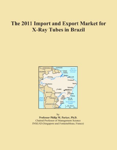 The 2011 Import and Export Market for X-Ray Tubes in Brazil