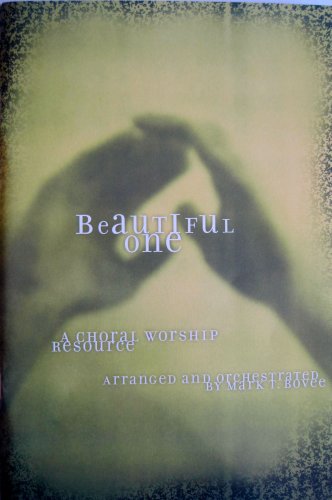Beautiful One - A Choral Worship Resource